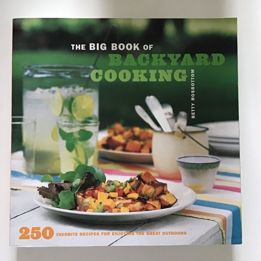 The Big Book of Backyard Cooking Cookbook 250 Recipes PB